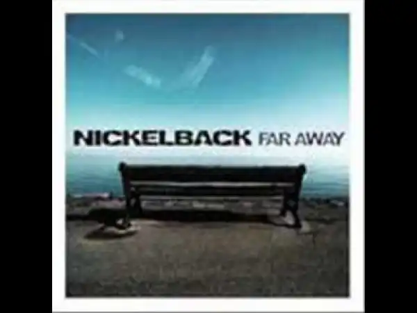Nickelback - Far Away